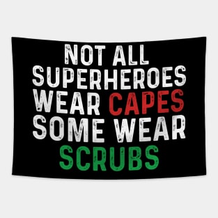 Not all superheroes wear capes some wear scrubs Tapestry