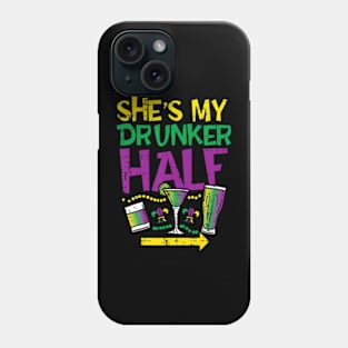 Shes My Drunker Half Matching Couple Boyfriend Mardi Gras Phone Case