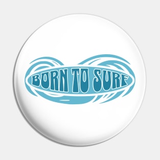 Born to surf Pin