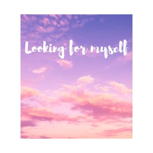 Looking for myself T-Shirt