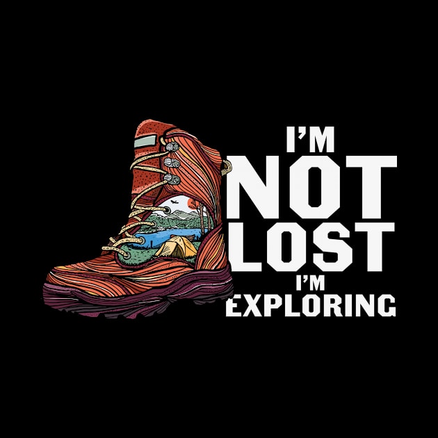 I am not lostI am Exploring by Okanagan Outpost