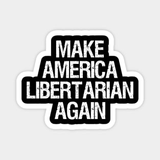 Make America Libertarian Again Magnet