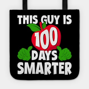 This Guy Is 100 Days Smarter Happy 100th Day of School 100 Days of School Teacher Student Tote