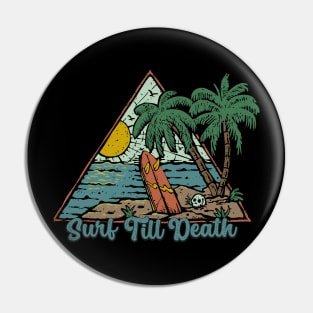 Surf Till Death Pin