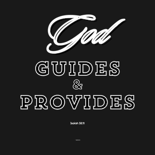 God guides & provides T-Shirt