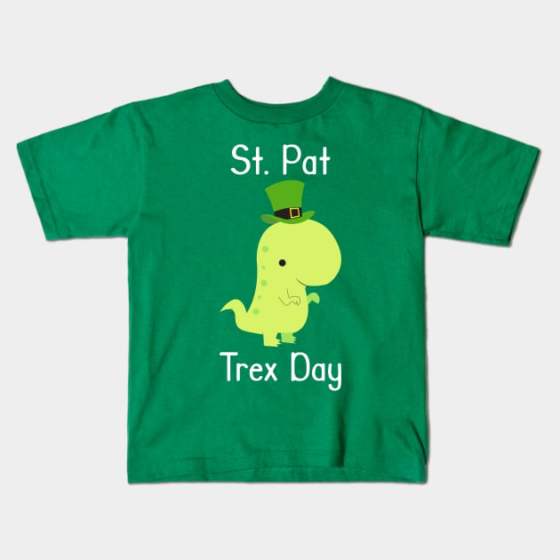Kids Happy St. Pat T-Rex Day Cute St. Patrick's Pun Gift Kids Happy St. Pat T-Rex Day Cute St. Patrick's Pun Gift