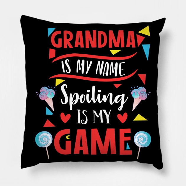 Grandma Is My Name Spoiling Is My Game Shirt, Funny Grandma Gift, Blessed Grandma, Grandma Mother's day gift, Pillow by RRADesign