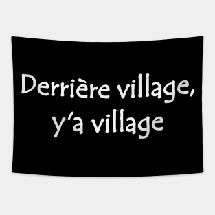 Derriere Village y'a Village African Street Slang Quote Black & White Tapestry