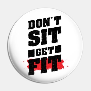 Don't Sit Get Fit Pin