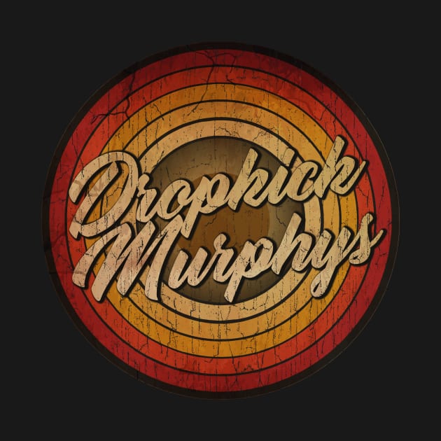 arjunthemaniac,circle retro faded Dropkick Murphys by arjunthemaniac