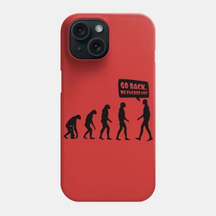 Go back we fucked up! Phone Case