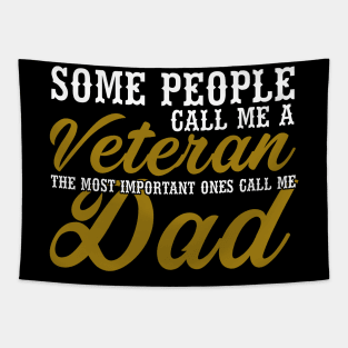 Fathers Day 2018 Some People Call Me A Veteran The Most Important Dad Tapestry