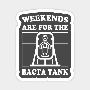 Weekends Are for the Bacta Tank Magnet