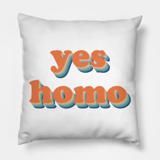 Yes Homo Pillow