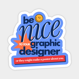 Be nice to your designer Magnet