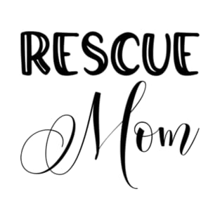 Rescue mom T-Shirt