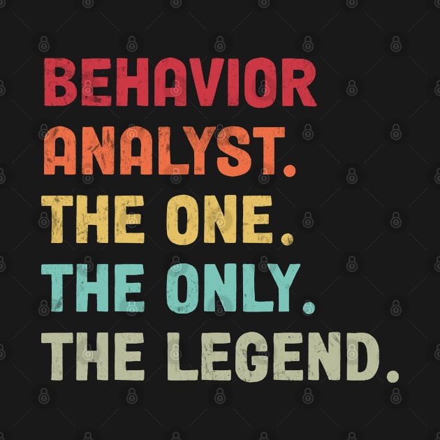 Behavior Analyst - The One The Legend Design by best-vibes-only