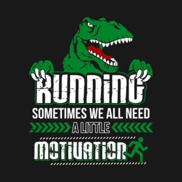 Dinosaur Chasing Running Sometimes We All Need A Little 