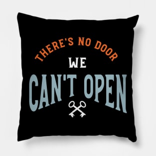 There's No Door We Can't Open Pillow