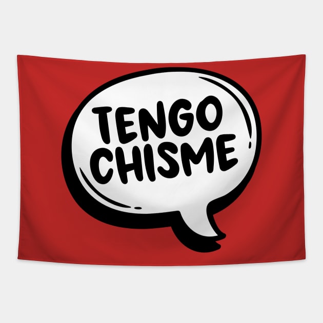 Tengo Chisme Tapestry by verde