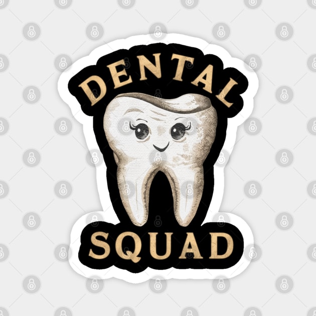 Dental Assistant " Dental Squad " Magnet by Pixel Threads 