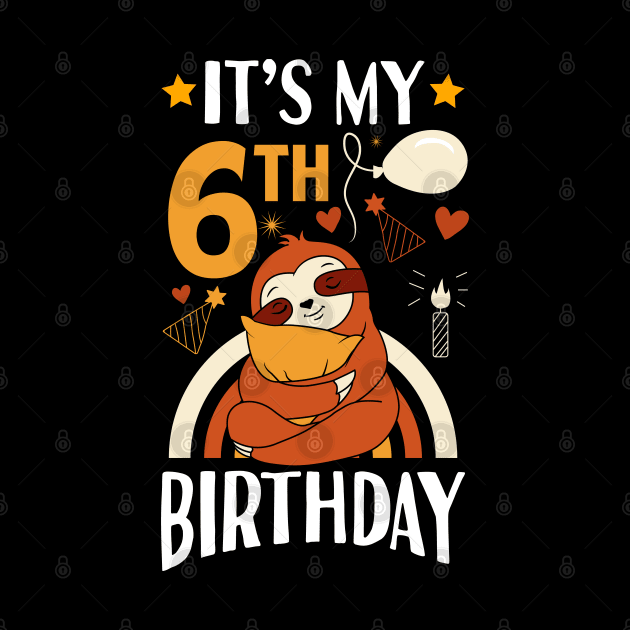 It's My 6th Birthday Sloth by Tesszero