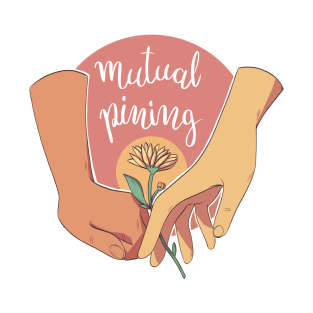 mutual pining - tropes series T-Shirt