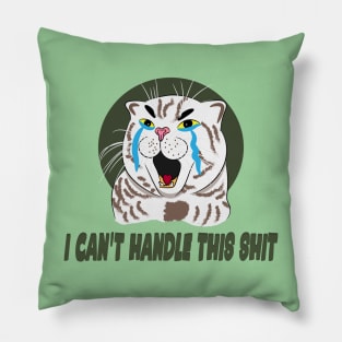 I can't handle this shit Pillow