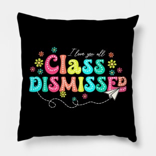 Teachers Students Happy Last Day Of School Class Dismissed Pillow