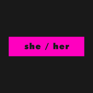 she / her - magenta T-Shirt