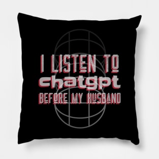 I listen to chatgpt before my husband Pillow