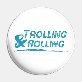 Trolling & Rolling Pin