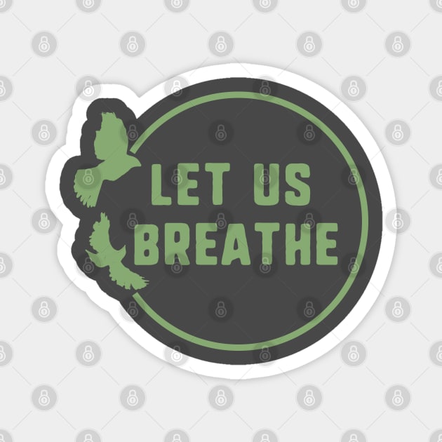 let us breathe Magnet by uniqueversion