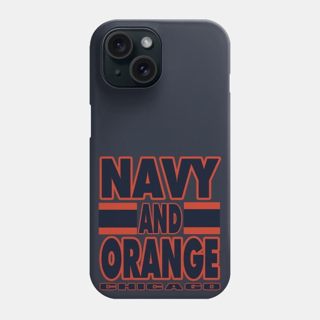 Chicago LYFE Navy and Orange True Football Colors! Phone Case by OffesniveLine