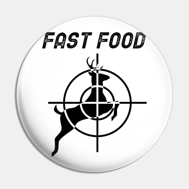 Fast Food - Deer Hunting Pin by mikepod