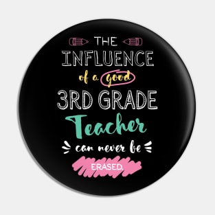 3rd Grade Teacher Appreciation Gifts - The influence can never be erased Pin