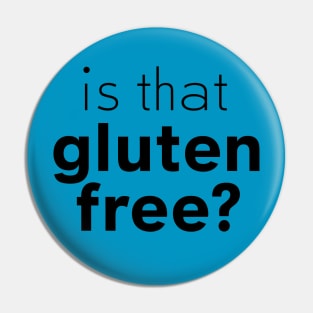 Is That Gluten Free? Design Pin