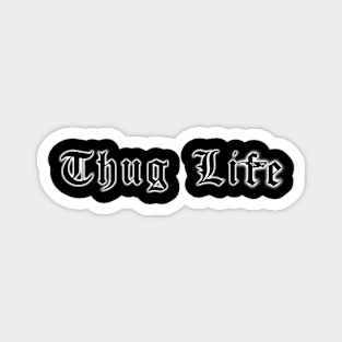 Thug Life Magnet