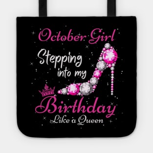 October Girl Stepping Into My Birthday Like A Queen Funny Birthday Gift Cute Crown Letters Tote