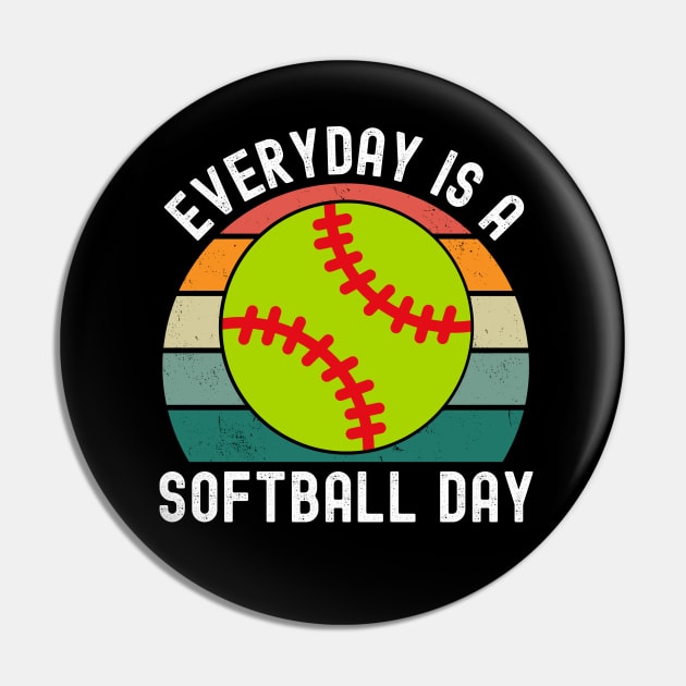 Everyday Is A Softball Day Pin by footballomatic