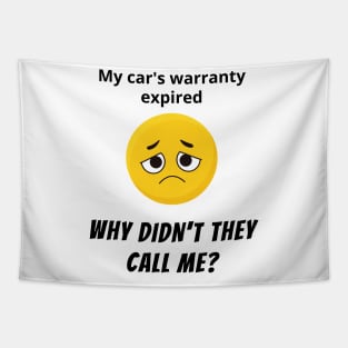 My Car's Warranty Expired, Why Didn't they Call Me? Tapestry