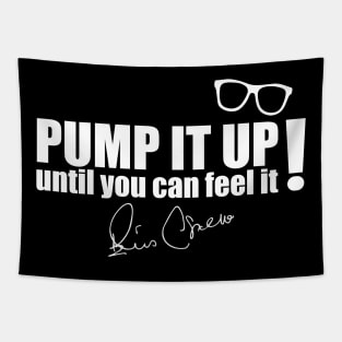 Pump it up! Tapestry