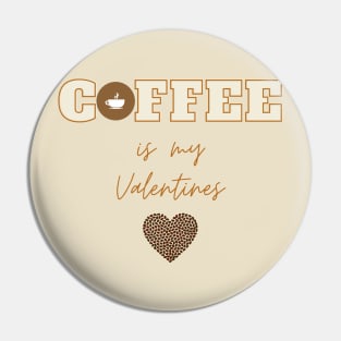 Coffee is My Valentine Pin