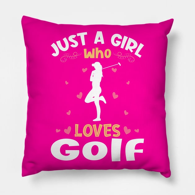 Just a Girl who Loves Golf Gift Pillow by aneisha