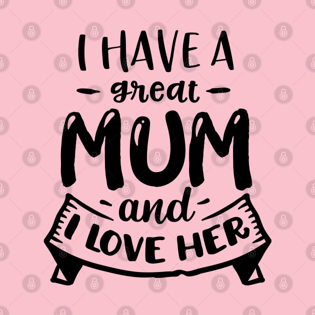 I have a great mum and I love  her by Dylante