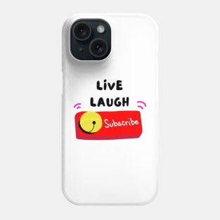 Live laugh subscribe Phone Case