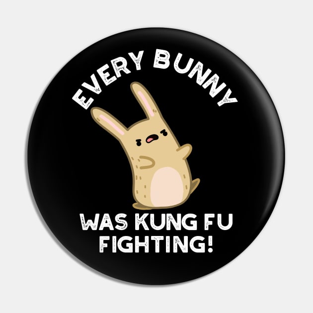 Every BUnny Was Kung Fu Fighting Cute Rabbit Pun Pin by punnybone