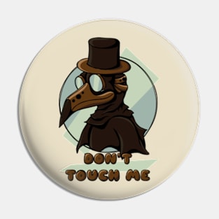 Plague Doctor Says Don't Touch Me Pin