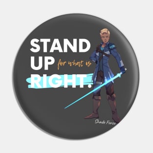 Stand up for what is right (With Lumi) Pin