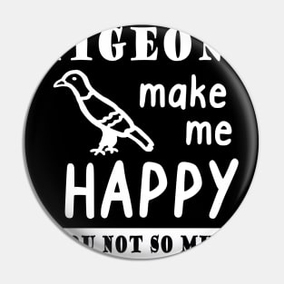 Happy pigeon funny saying pet accessory idea Pin
